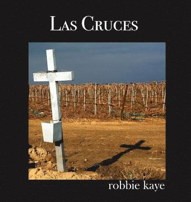 Robbie Kaye - Las Cruces, Inbunden. Tillgänglighet: Lägg i varukorg
