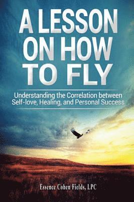 Essence Cohen Fields - Lesson on How To FLY, Häftad. Tillgänglighet: Tillfälligt slut