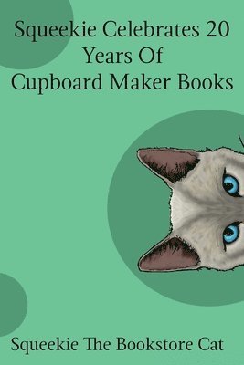 Squeekie The Bookstore Cat - Squeekie Celebrates 20 Years of the Cupboard Maker Books, Häftad