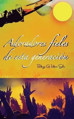 Rodrigo Silva - Adoradores: Fieles de esta Generaion, Häftad. Tillgänglighet: Lägg i varukorg