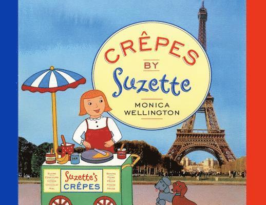 Monica Wellington - Crêpes by Suzette, Häftad. Tillgänglighet: Lägg i varukorg