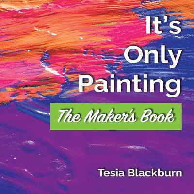 Tesia Blackburn, Patrice Drago - It's Only Painting, Häftad. Tillgänglighet: Lägg i varukorg