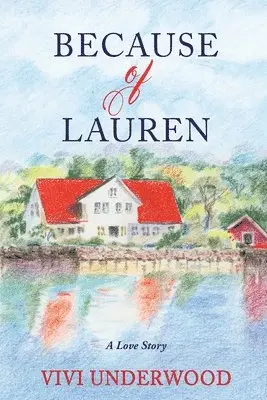 Vivi Underwood - Because of Lauren: A Love Story, Häftad. Tillgänglighet: Lägg i varukorg