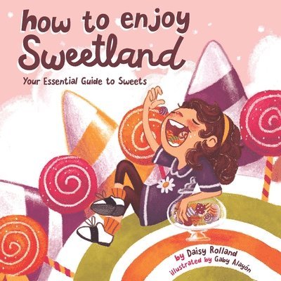 How to Enjoy Sweetland: Your Essential Guide to Sweets