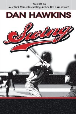 Dan Hawkins - Swing: Finding the Courage to Become, Häftad