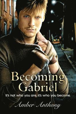 Amber Anthony - Becoming Gabriel, Häftad