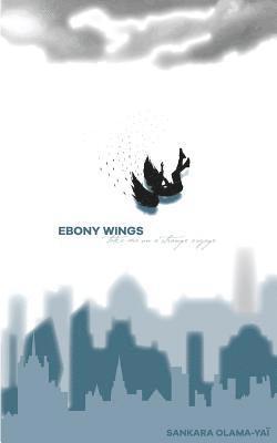 Sankara Olama-Yai, Gregory Hedgepeth, Sacha Hamilton - Ebony wings take me on a strange voyage, Häftad