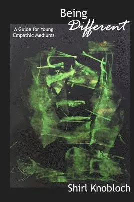 Shirl Knobloch - Being Different: A Guide for Young Empathic Mediums, Häftad. Tillgänglighet: Lägg i varukorg