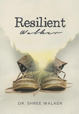 Shree Walker - Resilient Walker, Inbunden. Tillgänglighet: Lägg i varukorg