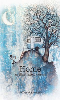 Jeffrey R. Schweitzer - Home: An Illustrated Journal, Inbunden. Tillgänglighet: Lägg i varukorg