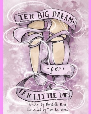 Elizabeth C Bobé - Ten Big Dreams for Ten Little Toes, Häftad