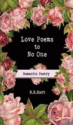 N R Hart - Love Poems to No One, Inbunden