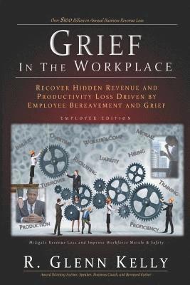 R Glenn Kelly - Grief in the Workplace, Häftad. Tillgänglighet: Lägg i varukorg