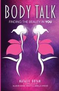 Body Talk: Finding the Beauty in YOU
