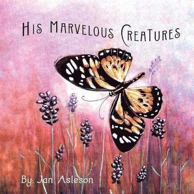 Jan Asleson - His Marvelous Creatures, Häftad. Tillgänglighet: Lägg i varukorg