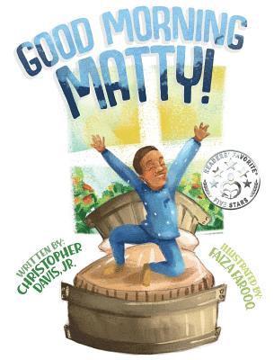 Christopher Davis Jr - Good Morning Matty!, Inbunden. Tillgänglighet: Lägg i varukorg