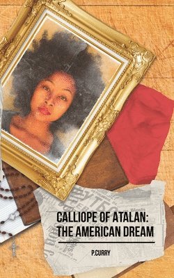 P Curry, Gregory Hedgepeth, Sacha Hamilton - Calliope Of Atalan, Häftad