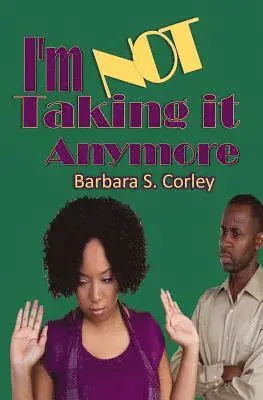 Barbara S. Corley - I'm Not Taking it Anymore, Häftad. Tillgänglighet: Lägg i varukorg