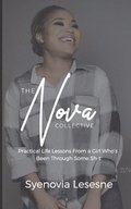 The Nova Collective: Practical Life Lessons From a Girl Who's Been Through Some Sh-t