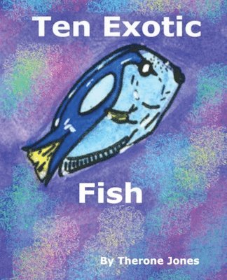 Therone W Jones - Ten Exotic Fish, Häftad. Tillgänglighet: Lägg i varukorg