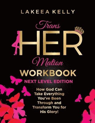 Lakeea Kelly - TransHERmation Workbook Next Level Edition, Häftad