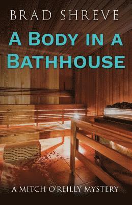 Brad Shreve - Body in a Bathhouse, Häftad