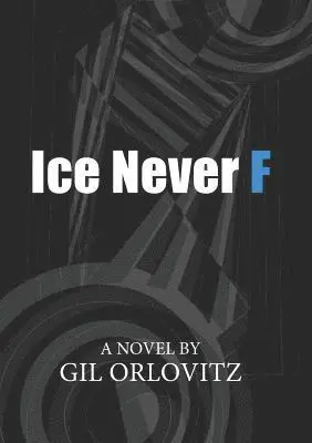 Gil Orlovitz - Ice Never F, Häftad. Tillgänglighet: Lägg i varukorg