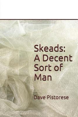 Dave Pistorese, Daniel Wetta - Skeads: A Decent Sort of Man, Häftad. Tillgänglighet: Lägg i varukorg