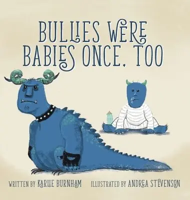 Karlie Burnham - Bullies Were Babies Once, Too, Inbunden. Tillgänglighet: Lägg i varukorg
