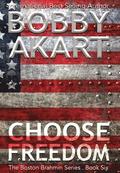 Choose Freedom: A Post-Apocalyptic Political Thriller
