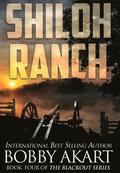 Shiloh Ranch: A Post-Apocalyptic EMP Survival Thriller