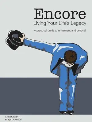 Ann Bundy, Hildy Defrisco, Allie Marini - Encore Living Your Life's Legacy: A practical guide to retirement and beyond, Häftad. Tillgänglighet: Lägg i varukorg