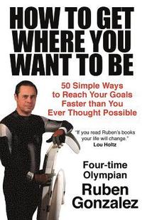 How to Get Where You Want to Be