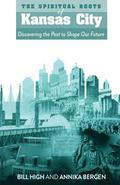 The Spiritual Roots of Kansas City: Discovering the Past to Shape Our Future