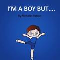 I'm a Boy But.....