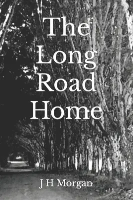 J. H. Morgan - The Long Road Home, Häftad. Tillgänglighet: Lägg i varukorg