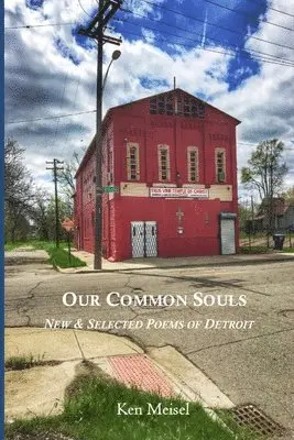 Ken Meisel - Our Common Souls: New & Selected Poems of Detroit, Häftad. Tillgänglighet: Lägg i varukorg