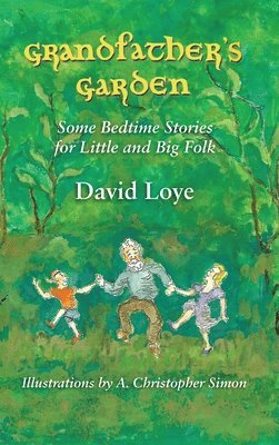 David Loye, A Christopher Simon - Grandfather's Garden, Inbunden. Tillgänglighet: Lägg i varukorg