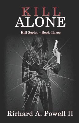 Richard A Powell II, II Powell, Richard A., Richard A. Powell II - Kill Alone, Häftad