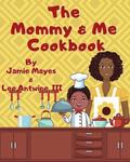 The Mommy & Me Cookbook