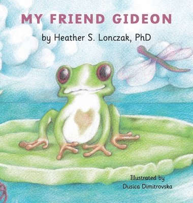 Heather Lonczak - My Friend Gideon, Inbunden