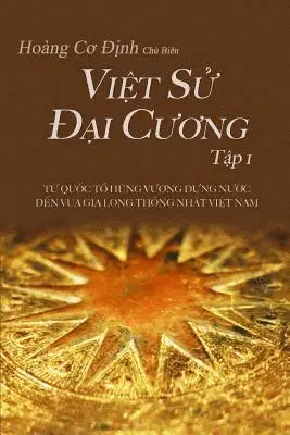 Cơ Định Hoàng - Việt Sử Đại Cương Tập 1, Häftad. Tillgänglighet: Lägg i varukorg