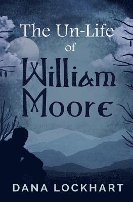 Dana Lockhart - Un-Life of William Moore, Häftad