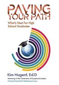 Paving Your Path What's Next For High School Graduates: A Promotion Protocol Guide To Manifesting Career Success