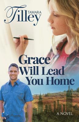 Tamara Tilley - Grace Will Lead You Home, Häftad