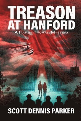 Scott Dennis Parker - Treason at Hanford, Häftad
