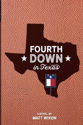 Matt Wixon - Fourth Down in Texas, Häftad. Tillgänglighet: Lägg i varukorg