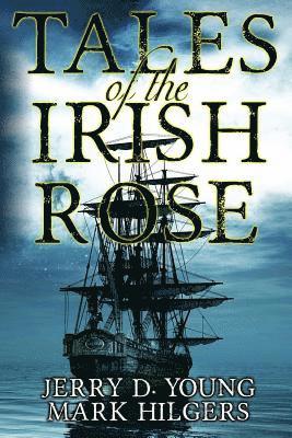 Jerry D. Young, Mark Hilgers - Tales of the Irish Rose, Häftad