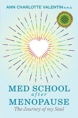 Ann Charlotte Margareta Valentin - MED SCHOOL after MENOPAUSE: The Journey of my Soul, Häftad