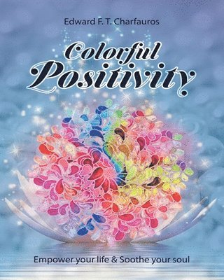 Edward F T Charfauros - Colorful Positivity, Häftad. Tillgänglighet: Lägg i varukorg